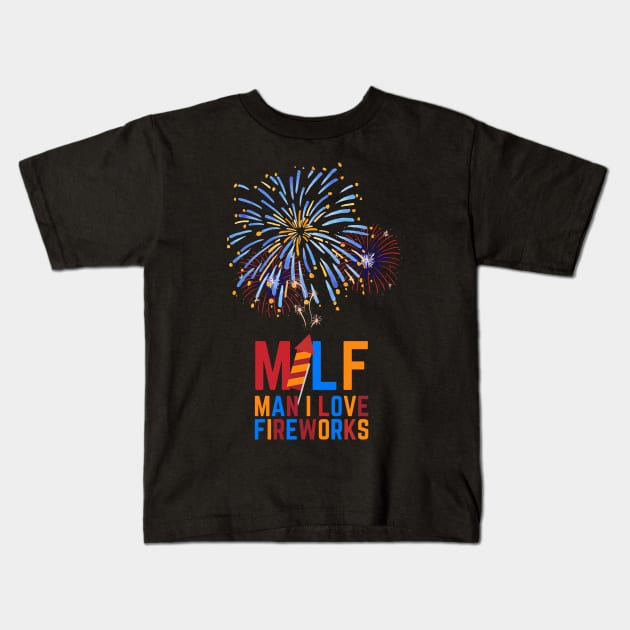 MILF Man I Love Fireworks Kids T-Shirt by CityNoir